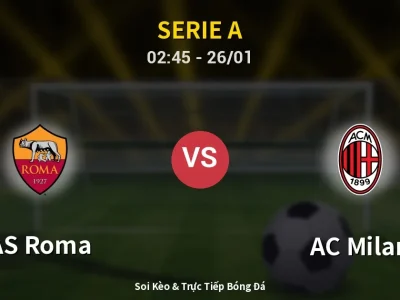 Kết Quả: AS Roma 1-1 AC Milan – Highlight & Bàn Thắng | Serie A