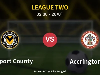 Kết Quả: Newport County 1-4 Accrington ST – Highlight & Bàn Thắng | League Two