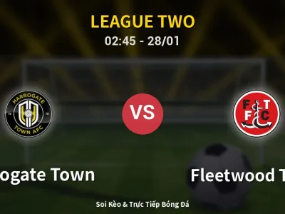 Kết Quả: Harrogate Town 1-2 Fleetwood Town – Highlight & Bàn Thắng | League Two