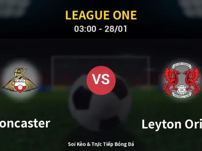 Kết Quả: Doncaster 3-0 Leyton Orient – Highlight & Bàn Thắng | League One