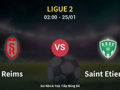 Kết Quả: Reims 1-0 Saint Etienne – Highlight & Bàn Thắng | Ligue 2