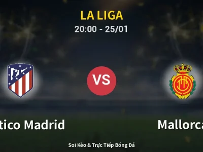 🔴 Trực Tiếp: Atletico Madrid 3-0 Mallorca – Link Xem La Liga (Full HD)