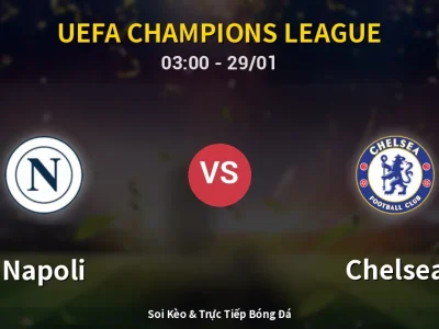 Kết Quả: Napoli 2-3 Chelsea – Highlight & Bàn Thắng | UEFA Champions League