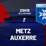 Metz vs Auxerre: Trận đấu sinh tử giữa hai đội đáy bảng Ligue 1 2025/26 - Ai sẽ thoát hiểm? 1