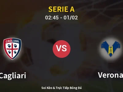 Kết Quả: Cagliari 4-0 Verona – Highlight & Bàn Thắng | Serie A