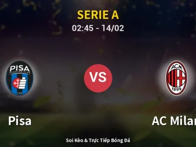 Kết Quả: Pisa 1-2 AC Milan – Highlight & Bàn Thắng | Serie A