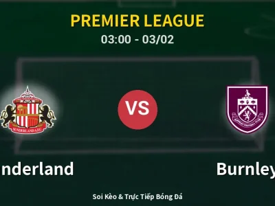 Kết Quả: Sunderland 3-0 Burnley – Highlight & Bàn Thắng | Premier League