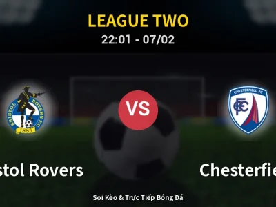 Soi Kèo Bristol Rovers vs Chesterfield – 22:01 07/02 | Nhận Định, Dự Đoán Tỷ Số