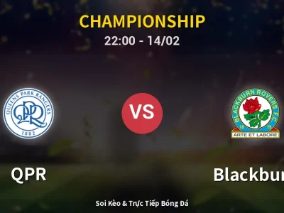 Soi Kèo QPR vs Blackburn – 22:00 14/02 | Nhận Định, Dự Đoán Tỷ Số