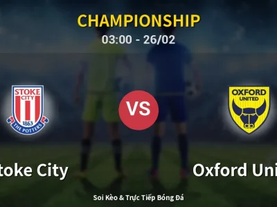Kết Quả: Stoke City 2-1 Oxford United – Highlight & Bàn Thắng | Championship