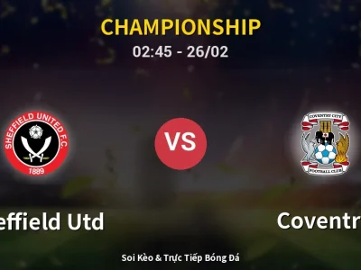 Kết Quả: Sheffield Utd 1-2 Coventry – Highlight & Bàn Thắng | Championship