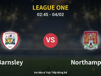 Kết Quả: Barnsley 2-2 Northampton – Highlight & Bàn Thắng | League One