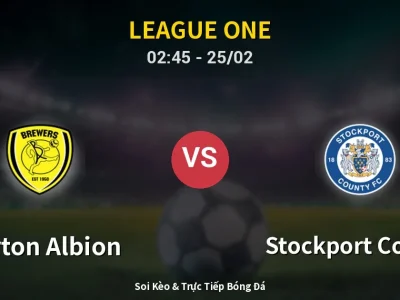 Kết Quả: Burton Albion 3-0 Stockport County – Highlight & Bàn Thắng | League One