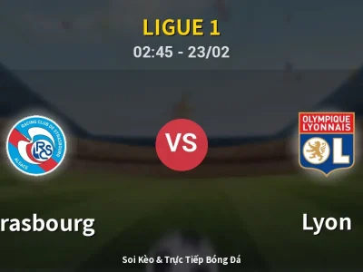 Kết Quả: Strasbourg 3-1 Lyon – Highlight & Bàn Thắng | Ligue 1