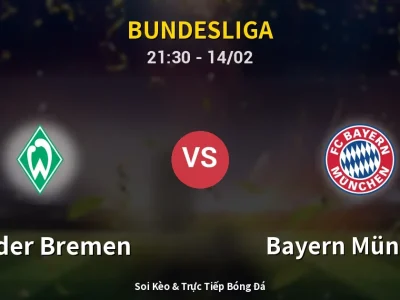 Soi Kèo Werder Bremen vs Bayern München – 21:30 14/02 | Nhận Định, Dự Đoán Tỷ Số
