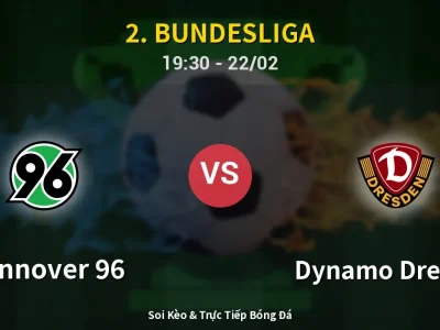 Soi Kèo Hannover 96 vs Dynamo Dresden – 19:30 22/02 | Nhận Định, Dự Đoán Tỷ Số