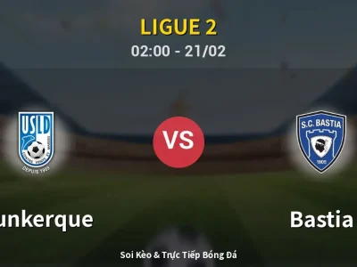 Kết Quả: Dunkerque 1-1 Bastia – Highlight & Bàn Thắng | Ligue 2
