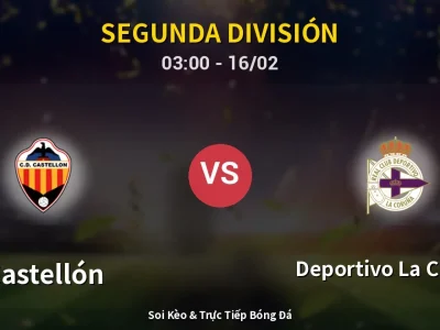 Kết Quả: Castellón 2-0 Deportivo La Coruna – Highlight & Bàn Thắng | Segunda División