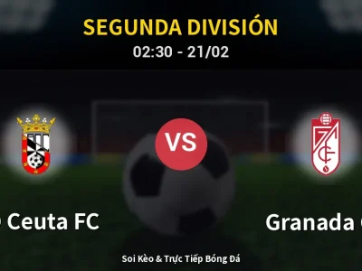 Kết Quả: AD Ceuta FC 2-1 Granada CF – Highlight & Bàn Thắng | Segunda División
