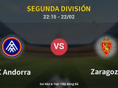 Soi Kèo FC Andorra vs Zaragoza – 22:15 22/02 | Nhận Định, Dự Đoán Tỷ Số