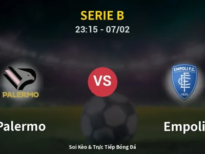 Soi Kèo Palermo vs Empoli – 23:15 07/02 | Nhận Định, Dự Đoán Tỷ Số
