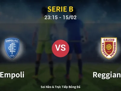 Soi Kèo Empoli vs Reggiana – 23:15 15/02 | Nhận Định, Dự Đoán Tỷ Số