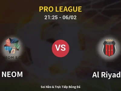 Soi Kèo NEOM vs Al Riyadh – 21:25 06/02 | Nhận Định, Dự Đoán Tỷ Số