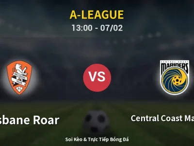 Kết Quả: Brisbane Roar 1-2 Central Coast Mariners – Highlight & Bàn Thắng | A-League