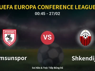 Kết Quả: Samsunspor 4-0 Shkendija – Highlight & Bàn Thắng | UEFA Europa Conference League