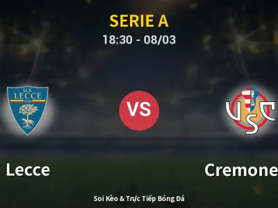 Kết Quả: Lecce 2-1 Cremonese – Highlight & Bàn Thắng | Serie A