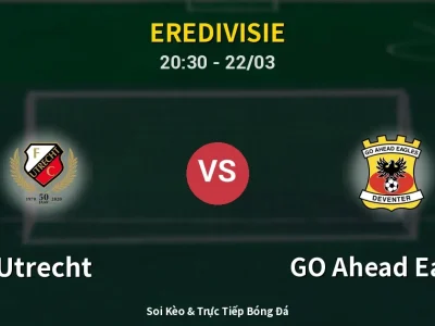 🔴 Trực Tiếp: Utrecht 2-0 GO Ahead Eagles – Link Xem Eredivisie (Full HD)