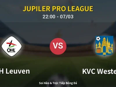 Soi Kèo OH Leuven vs KVC Westerlo – 22:00 07/03 | Nhận Định, Dự Đoán Tỷ Số