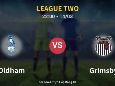 🔴 Trực Tiếp: Oldham 0-0 Grimsby – Link Xem League Two (Full HD)