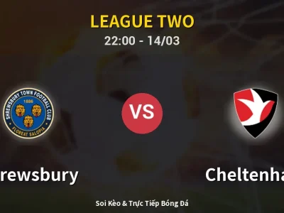 🔴 Trực Tiếp: Shrewsbury 0-0 Cheltenham – Link Xem League Two (Full HD)