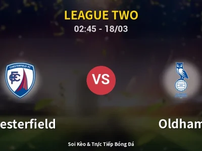 Kết Quả: Chesterfield 0-3 Oldham – Highlight & Bàn Thắng | League Two