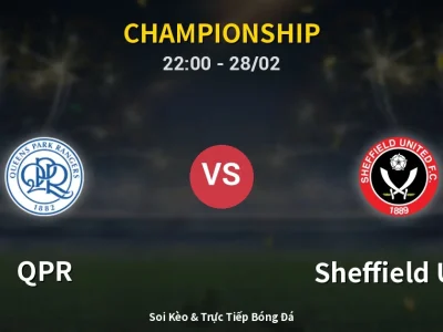 Soi Kèo QPR vs Sheffield Utd – 22:00 28/02 | Nhận Định, Dự Đoán Tỷ Số