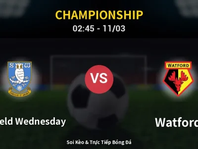 Kết Quả: Sheffield Wednesday 1-1 Watford – Highlight & Bàn Thắng | Championship