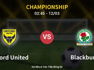 Kết Quả: Oxford United 1-0 Blackburn – Highlight & Bàn Thắng | Championship
