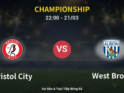 Soi Kèo Bristol City vs West Brom – 22:00 21/03 | Nhận Định, Dự Đoán Tỷ Số