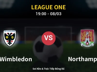 Kết Quả: AFC Wimbledon 1-0 Northampton – Highlight & Bàn Thắng | League One