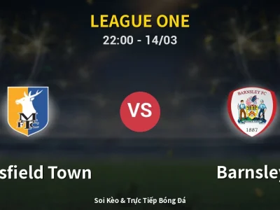 🔴 Trực Tiếp: Mansfield Town 0-1 Barnsley – Link Xem League One (Full HD)