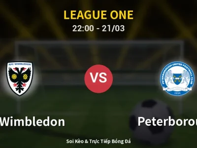 Soi Kèo AFC Wimbledon vs Peterborough – 22:00 21/03 | Nhận Định, Dự Đoán Tỷ Số