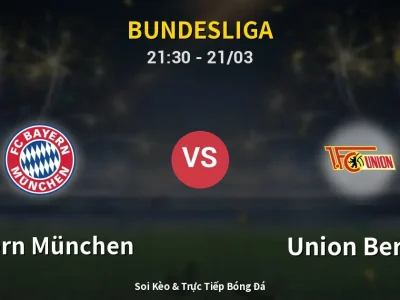 Soi Kèo Bayern München vs Union Berlin – 21:30 21/03 | Nhận Định, Dự Đoán Tỷ Số
