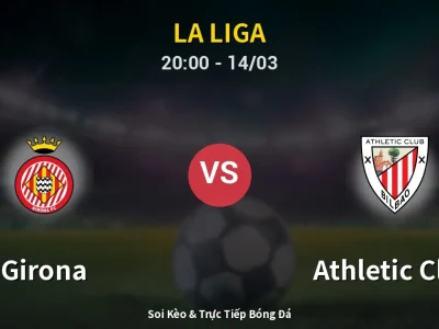 Kết Quả: Girona 3-0 Athletic Club – Highlight & Bàn Thắng | La Liga