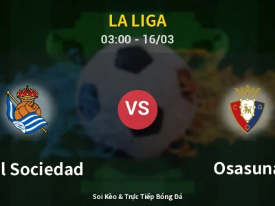 Soi Kèo Real Sociedad vs Osasuna – 03:00 16/03 | Nhận Định, Dự Đoán Tỷ Số