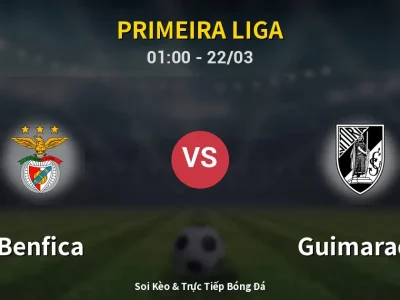 Kết Quả: Benfica 3-0 Guimaraes – Highlight & Bàn Thắng | Primeira Liga
