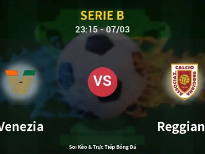 Soi Kèo Venezia vs Reggiana – 23:15 07/03 | Nhận Định, Dự Đoán Tỷ Số