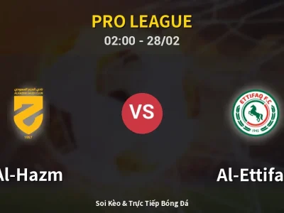 Kết Quả: Al-Hazm 3-1 Al-Ettifaq – Highlight & Bàn Thắng | Pro League