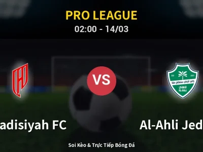 Kết Quả: Al-Qadisiyah FC 3-2 Al-Ahli Jeddah – Highlight & Bàn Thắng | Pro League