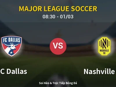 Kết Quả: FC Dallas 0-0 Nashville SC – Highlight & Bàn Thắng | Major League Soccer